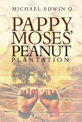 Plantația de alune a lui Pappy Moses - Pappy Moses' Peanut Plantation