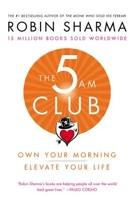 The 5 Am Club: Deține-ți dimineața. Elevate Your Life. - The 5 Am Club: Own Your Morning. Elevate Your Life.