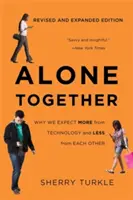 Singuri împreună: De ce așteptăm mai mult de la tehnologie și mai puțin unii de la alții - Alone Together: Why We Expect More from Technology and Less from Each Other