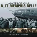 B-17 Memphis Belle: Fotografii rare din arhivele din timpul războiului - B-17 Memphis Belle: Rare Photographs from Wartime Archives