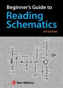 Ghidul începătorului pentru citirea schemelor, ediția a patra - Beginner's Guide to Reading Schematics, Fourth Edition