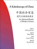 Un caleidoscop al Chinei: Un cititor avansat de chineză modernă - A Kaleidoscope of China: An Advanced Reader of Modern Chinese