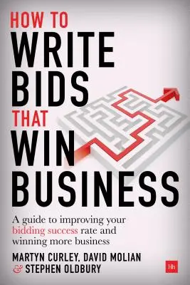 Cum să scrieți oferte care câștigă afaceri: A Guide to Improving Your Bidding Success Rate and Winning More Tenders - How to Write Bids That Win Business: A Guide to Improving Your Bidding Success Rate and Winning More Tenders