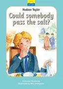 Hudson Taylor: Poate cineva să-mi dea sarea? - Hudson Taylor: Can Somebody Pass the Salt?