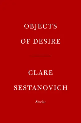 Obiecte de dorință: Povești - Objects of Desire: Stories