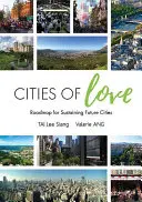 Orașe ale iubirii: Foaie de parcurs pentru susținerea orașelor viitorului - Cities of Love: Roadmap for Sustaining Future Cities
