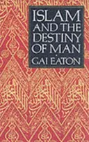 Islamul și destinul omului - Islam and the Destiny of Man