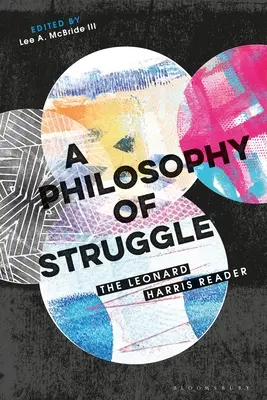 O filosofie a luptei: Leonard Harris Reader - A Philosophy of Struggle: The Leonard Harris Reader