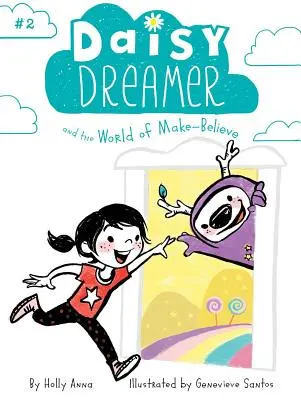 Daisy Dreamer și lumea falsă, 2 - Daisy Dreamer and the World of Make-Believe, 2