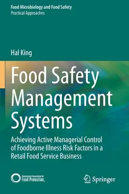 Sisteme de gestionare a siguranței alimentelor: Realizarea unui control managerial activ al factorilor de risc de toxiinfecție alimentară într-o întreprindere de servicii alimentare cu amănuntul - Food Safety Management Systems: Achieving Active Managerial Control of Foodborne Illness Risk Factors in a Retail Food Service Business