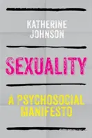 Sexualitatea: Un manifest psihosocial - Sexuality: A Psychosocial Manifesto