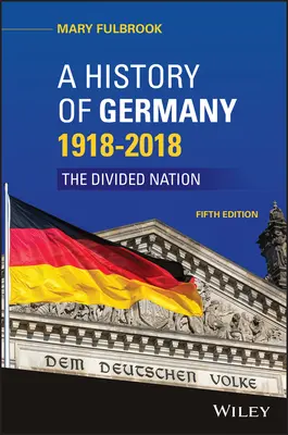 O istorie a Germaniei 1918 - 2020: Națiunea divizată - A History of Germany 1918 - 2020: The Divided Nation