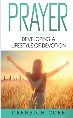 P.R.A.Y.E.R.: Dezvoltarea unui stil de viață devotat - P.R.A.Y.E.R.: Developing a Lifestyle of Devotion