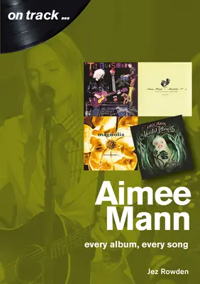 Aimee Mann: Fiecare album, fiecare cântec - Aimee Mann: Every Album, Every Song