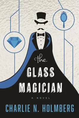 Magicianul de sticlă - The Glass Magician
