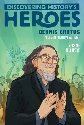 Dennis Brutus: Descoperirea eroilor istoriei - Dennis Brutus: Discovering History's Heroes
