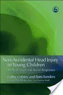 Traumatisme craniene neaccidentale la copiii mici: Răspunsuri medicale, juridice și sociale - Non-Accidental Head Injury in Young Children: Medical, Legal and Social Responses