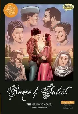 Romanul grafic Romeo și Julieta: Text original - Romeo and Juliet the Graphic Novel: Original Text