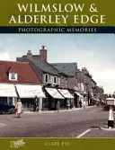 Wilmslow și Alderley Edge - amintiri fotografice - Wilmslow and Alderley Edge - Photographic Memories