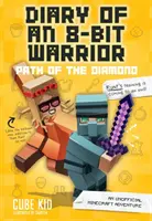 Jurnalul unui războinic 8-Bit: Path of the Diamond, 4: O aventură Minecraft neoficială - Diary of an 8-Bit Warrior: Path of the Diamond, 4: An Unofficial Minecraft Adventure