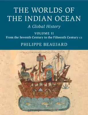 Lumile Oceanului Indian: O istorie globală - The Worlds of the Indian Ocean: A Global History