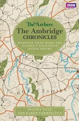 The Archers: The Ambridge Chronicles: Momente care au făcut din Archers drama radiofonică preferată a națiunii - The Archers: The Ambridge Chronicles: Moments That Made the Nation's Favourite Radio Drama
