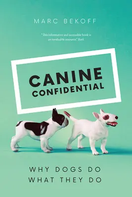Canine Confidential: De ce fac câinii ceea ce fac - Canine Confidential: Why Dogs Do What They Do