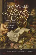 New World Literacy: Scriere și cultură peste Atlantic, 1500-1700 - New World Literacy: Writing and Culture Across the Atlantic, 1500-1700