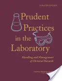 Prudent Practices in the Laboratory: Manipularea și gestionarea pericolelor chimice, versiune actualizată - Prudent Practices in the Laboratory: Handling and Management of Chemical Hazards, Updated Version