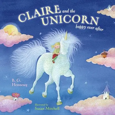 Claire și unicornul fericit până la adânci bătrâneți - Claire and the Unicorn Happy Ever After