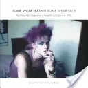 Unii poartă piele, alții poartă dantelă - Some Wear Leather, Some Wear Lace