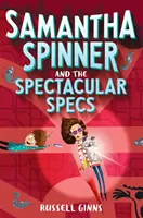Samantha Spinner și speculațiile spectaculoase - Samantha Spinner and the Spectacular Specs