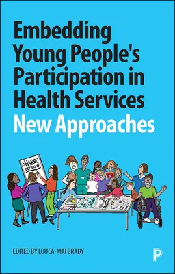 Integrarea participării tinerilor în serviciile de sănătate: Noi abordări - Embedding Young People's Participation in Health Services: New Approaches