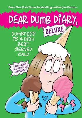 Prostia este o mâncare servită cel mai bine rece (Dear Dumb Diary: Deluxe) - Dumbness Is a Dish Best Served Cold (Dear Dumb Diary: Deluxe)