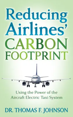 Reducerea amprentei de carbon a companiilor aeriene: Utilizarea puterii sistemului de taxi electric al aeronavei - Reducing Airlines' Carbon Footprint: Using the Power of the Aircraft Electric Taxi System