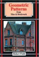 Modele geometrice din gresie și zidărie: And How to Draw Them - Geometric Patterns from Tiles and Brickwork: And How to Draw Them