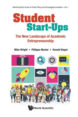 Student Start-Ups: Noul peisaj al antreprenoriatului academic - Student Start-Ups: The New Landscape of Academic Entrepreneurship