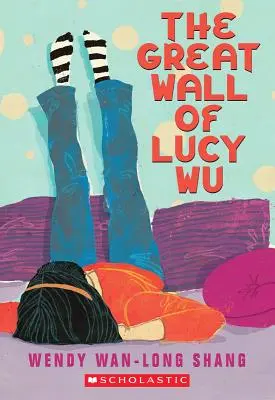 Marele zid al lui Lucy Wu - The Great Wall of Lucy Wu