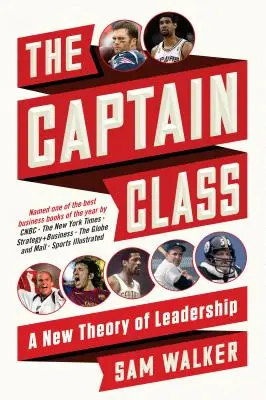 The Captain Class: O nouă teorie a leadershipului - The Captain Class: A New Theory of Leadership