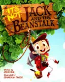 Nu e Jack și vrejul de fasole - It's Not Jack and the Beanstalk