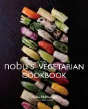 Cartea de bucate vegetariană a lui Nobu - Nobu's Vegetarian Cookbook