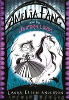 Amelia Fang și Lorzii Unicornului - Amelia Fang and the Unicorn Lords