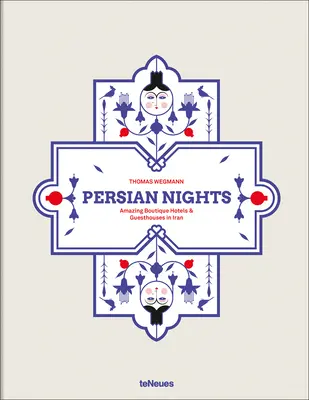 Nopți persane: Amazing Boutique Hotels & Guest Houses în Iran - Persian Nights: Amazing Boutique Hotels & Guest Houses in Iran