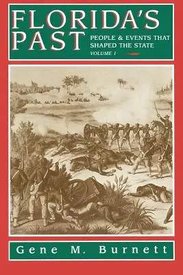 Trecutul Floridei, Vol 1: Oameni și evenimente care au modelat statul - Florida's Past, Vol 1: People and Events That Shaped the State