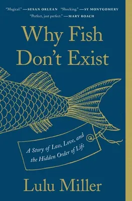 Why Fish Don't Exist: A Story of Loss, Love, and the Hidden Order of Life (O poveste despre pierdere, iubire și ordinea ascunsă a vieții) - Why Fish Don't Exist: A Story of Loss, Love, and the Hidden Order of Life