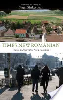Times New Romanian: Voci și narațiuni din România - Times New Romanian: Voices and Narrative from Romania