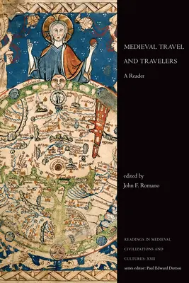 Medieval Travel and Travelers: Un cititor - Medieval Travel and Travelers: A Reader