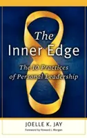 Marginea interioară: Cele 10 practici ale leadershipului personal - The Inner Edge: The 10 Practices of Personal Leadership
