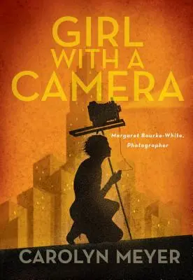 Fata cu un aparat foto: Margaret Bourke-White, fotografă: Un roman - Girl with a Camera: Margaret Bourke-White, Photographer: A Novel