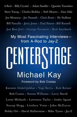 Centerstage: Cele mai fascinante interviuri ale mele - de la A-Rod la Jay-Z - Centerstage: My Most Fascinating Interviews--From A-Rod to Jay-Z
